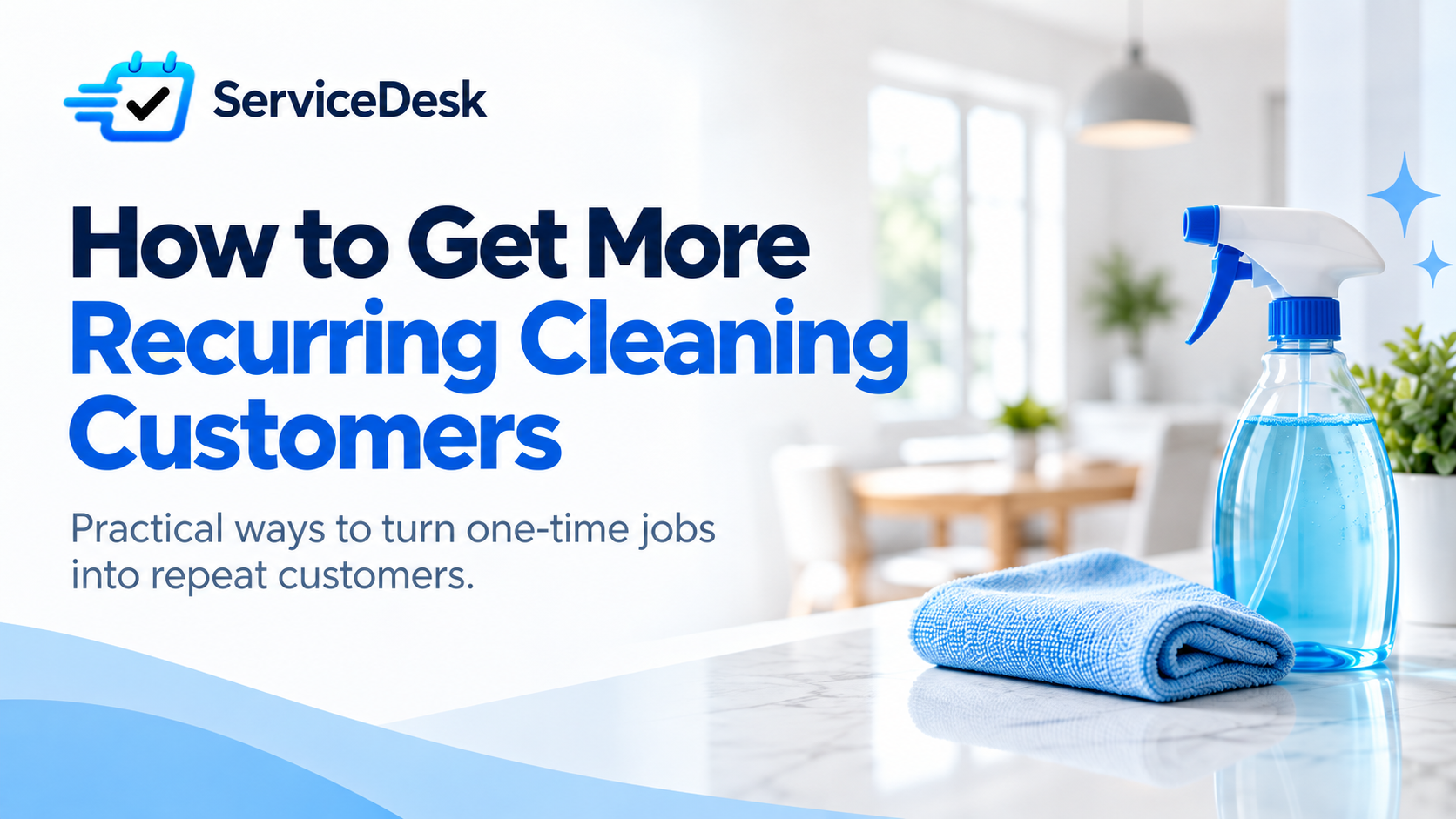 How to Get More Recurring Cleaning Customers: 8 Proven Strategies to Grow Your Business